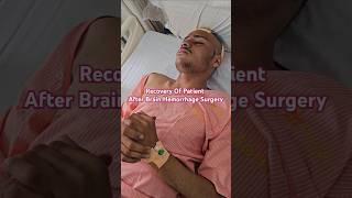 Recovery After Brain Hemorrhage Surgery #brainhemorrhage #neurosurgeon #shortsfeed#viralvideo