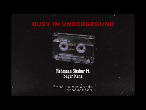 Busy in Underground - Mehmaan Shakur ft Sagar Rana | Punjabi Rap | Hip Hop