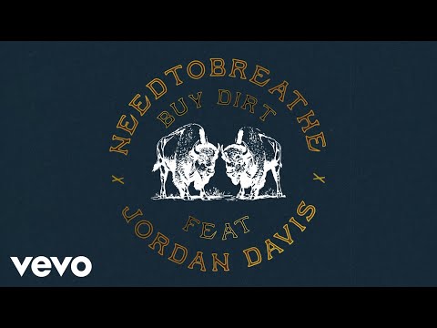 NEEDTOBREATHE, Jordan Davis - Buy Dirt (Official Audio)