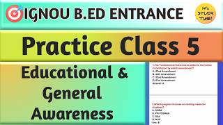 🎯 IGNOU B.ED ENTRANCE || Educational & General Awareness || Practice Class 5 || IGNOU BED CLASS ||