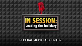 In Session: Leading the Judiciary – Episode 22: How Rethinking Revolutionizes Decision Making