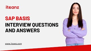 SAP Basis Interview Question and Answers | Top 25 SAP Basis Interview Questions | Iteanz