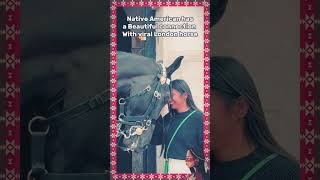 Native American has a Beautiful connection With viral London horse #indigenous #nativeamerican