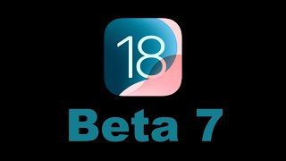 iOS 18 Beta 7 Review - What's New?