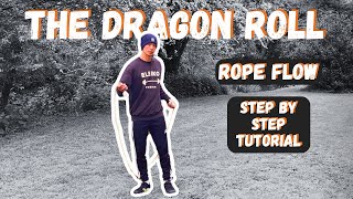 Rope Flow Tutorial - The Dragon Roll