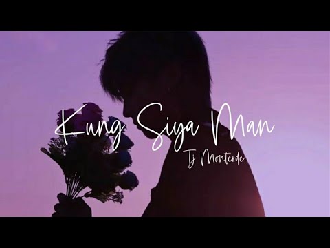 Kung Siya Man - TJ Monterde | Lyrics |