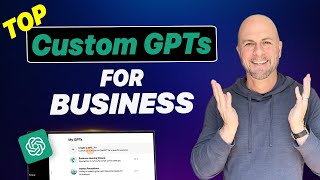 Custom GPTs to Grow your Business - The Top Tool for using ChatGPT to Connect, Sell and Streamline