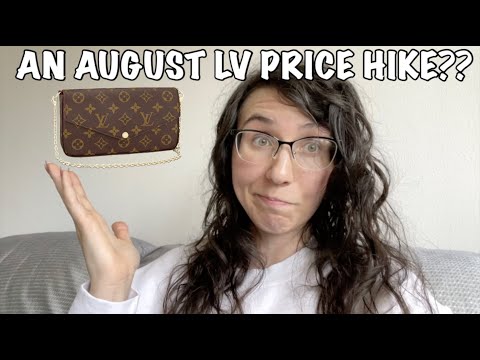 A LOUIS VUITTON PRICE INCREASE IN AUGUST 2023?? That’s NEXT WEEK!