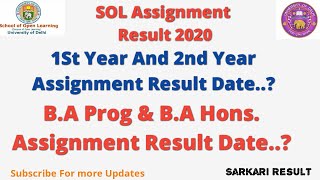 Sol 1st & 2nd year Assignment Result Dates..? || B.A Prog & B.A Hons Result कब आएगा। || Sol Result