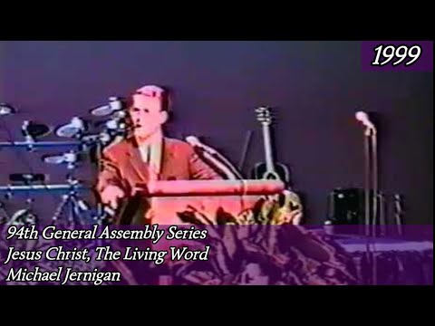 Jesus Christ, The Living Word by Michael Jernigan 94th General Assembly 1999