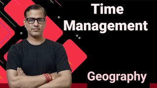 Time Management Geography | ICSE Class 10 | @sirtarunrupani