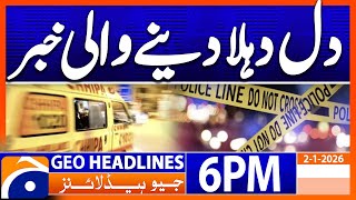 Geo News Headlines 6 PM | 2nd January 2026