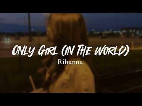Rihanna - Only Girl (In The World) (Lyrics)