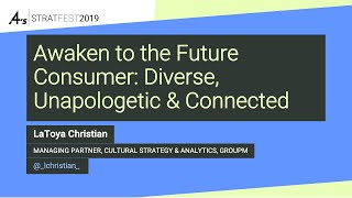 4A's StratFest 2019 Awaken to the Future Consumer LaToya Christian