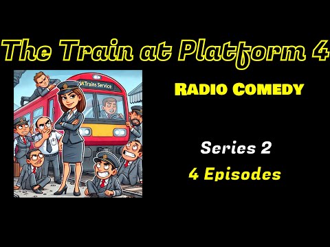 The Train at Platform 4 - Series 2 of 2 - BBC Radio (Comedy)