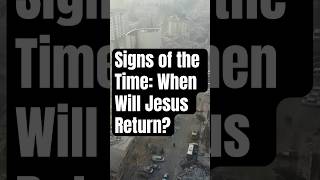 Signs of the Time: When Will Jesus Return? #JesusReturn #EndTimes #SignsOfTheTimes