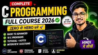 C Programming Full Course 2026 🔥 | Complete C Language Tutorial for Beginners to Advanced (Hindi)