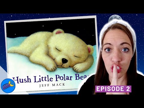 Kids Bedtime/Naptime Book HUSH LITTLE POLAR BEAR | Interactive Read-Aloud-Sing-Along  | Sing a Story