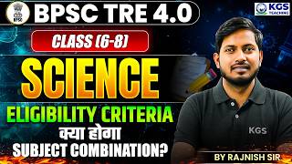 BPSC Tre 4.0 2026 | Class 6-8 | Bihar Shikshak Bharti | BPSC Tre 4 Science Syllabus | KGS Teaching