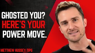 "He Ghosted You? Here's the Only Response That Wins! | Matthew Hussey Motivational Speech"