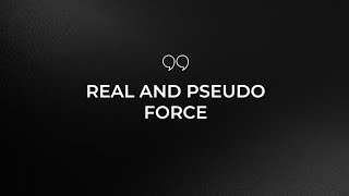 Real And Pseudo Force ll Pseudo Force ll Real and Pseudo Force Class 11 ll Fictitious Force ll