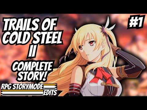 Trails of Cold Steel II – Complete Story Walkthrough Edited With No Commentary [4K 60fps] 1/5