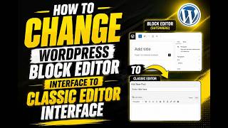 How to Change WordPress Block Editor Interface To Classic Editor Interface