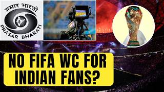 Prasar Bharti REJECTS chance to buy FIFA World Cup broadcast rights for India |Sports Today