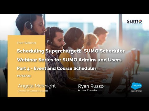 Webinar: Salesforce Scheduling Supercharged for SUMO Scheduler Admins and Users p.4 (10/17/2023)
