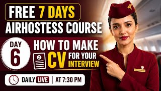 7 DAYS FREE AIRHOSTESS COURSE DAY 6 || HOW TO MAKE A PERFECT CV