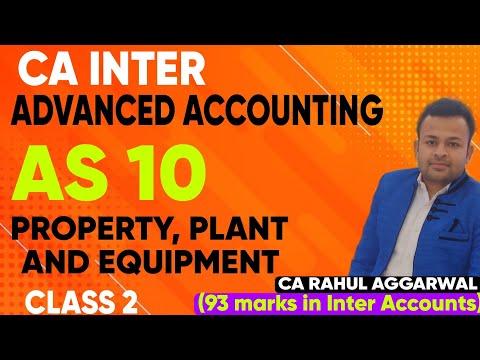 📒Accounting Standard 10 | Property, Plant & Equipment | CA Rahul Aggarwal #cainter #caintermediate