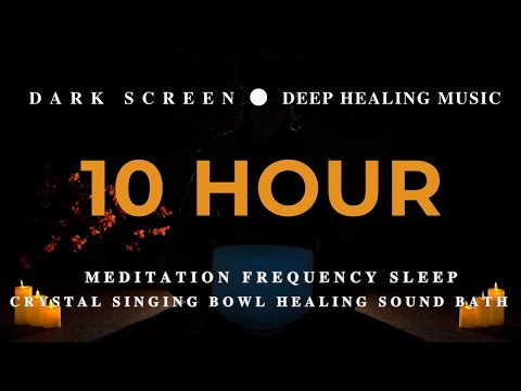 10 Hour Crystal Singing Bowl Healing Sound Bath | Divine Connection | MEDITATION FREQUENCY SLEEP