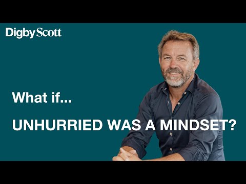What if unhurried was a mindset?