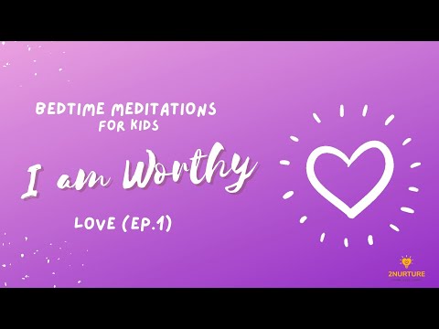 Bedtime & Sleep Meditation for Kids | I am Worthy (of Love Ep. 1) | Bedtime Prayer & Affirmations