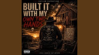 Built With My Own Two Hands