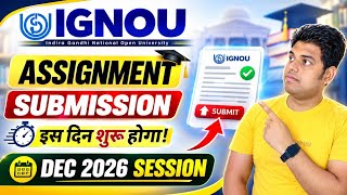 IGNOU Assignment Submission कब से शुरू होंगे?_DEC 2026 Session | Ignou Assignment Submit Date 2026