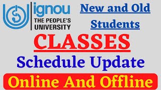 IGNOU Classes Schedule Update || IGNOU की Class Online होगी या Offline ?? || IGNOU Classes Update.