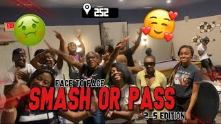 SMASH OR PASS FACE TO FACE  (“what’s ya area code 252” EDITION)