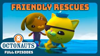 @Octonauts - 🐙 Friendly Rescues 🫶  | 30 Mins+ Full Episodes Marathon