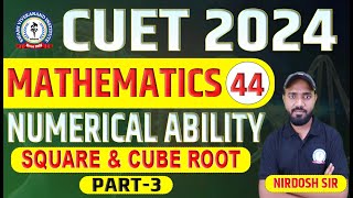 Square And Cube Root Part - 3 | Mathematics General Test | CUET - 2024