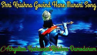 Achyutam keshavam song | Shri krishna govind hare murari song | Shree krishna bhajans | Lord krishna