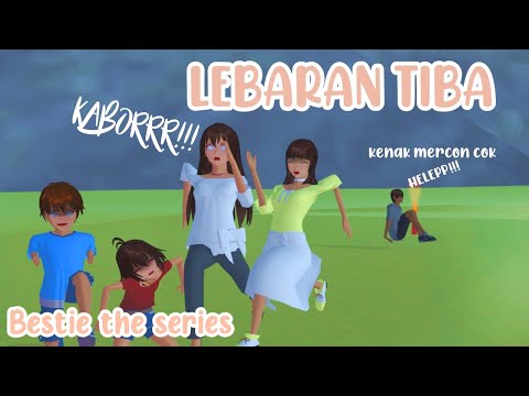 Bestie The Series/Ramadhan Story [Lebaran tiba!!] drama Sakura school simulator