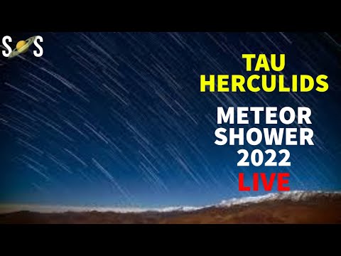 Tau Herculids Meteor Shower 2022 | LIVE | May 31st Peak Night |