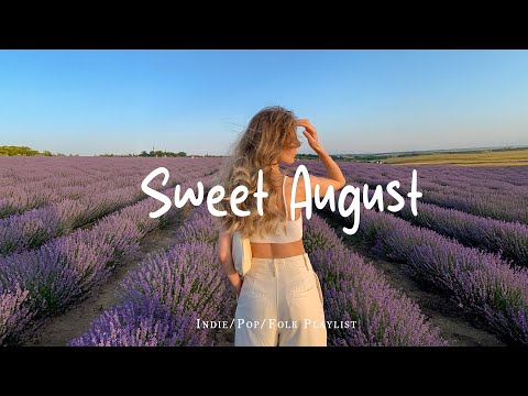 Sweet August ☘️ Acoustic/Indie/Pop/Folk Playlist to start your day happy