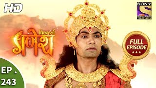 Vighnaharta Ganesh - Ep 243 - Full Episode - 26th July, 2018