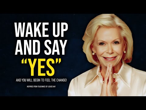 LOUISE HAY:  Say YES and You’ll Instantly Connect!  LAW OF ATTRACTION