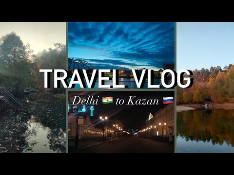International travel Vlog |🇮🇳Delhi to Kazan 🇷🇺| Kazan State Medical University 🩺| #mbbs#free