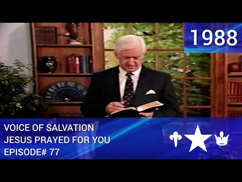 Voice of Salvation Episode #77 Jesus Prayed For You 1988
