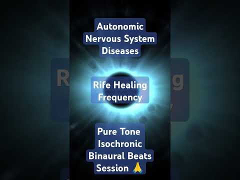 Autonomic Nervous System Diseases Healing Rife Frequency #minddelt #binauralandisochronicbeats