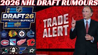 2026 NHL Draft Trade Rumours - Leafs, Habs, Sabres, Blues, Red Wings, SJ, Hawks, Ducks, Wild